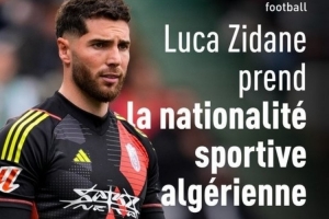 有望踢世界杯！RMC：齐达内儿子卢卡改国籍，将为阿尔及利亚出战